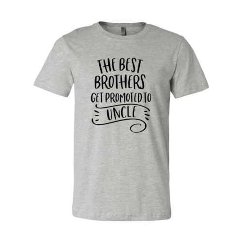 DT0234 Best Brothers Get Promoted To Uncle Shirt