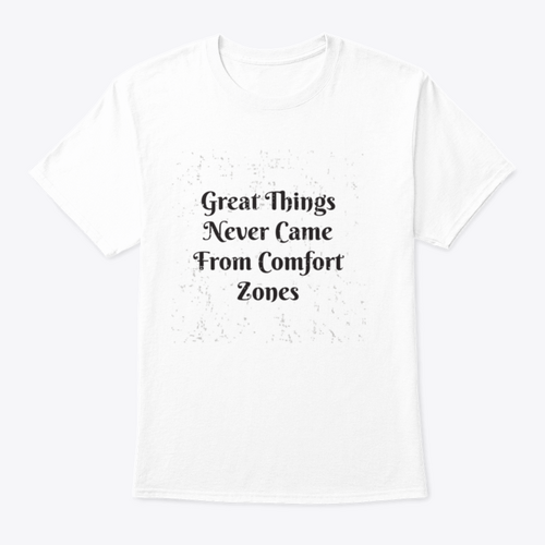 Great Things Never Came From Comfort Zones Vintage Design for T-Shirt