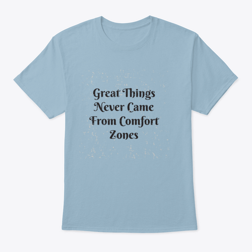 Great Things Never Came From Comfort Zones Vintage Design for T-Shirt