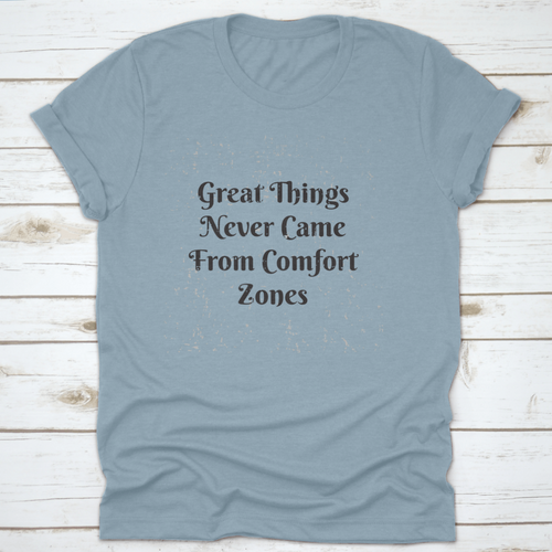 Great Things Never Came From Comfort Zones Vintage Design for T-Shirt