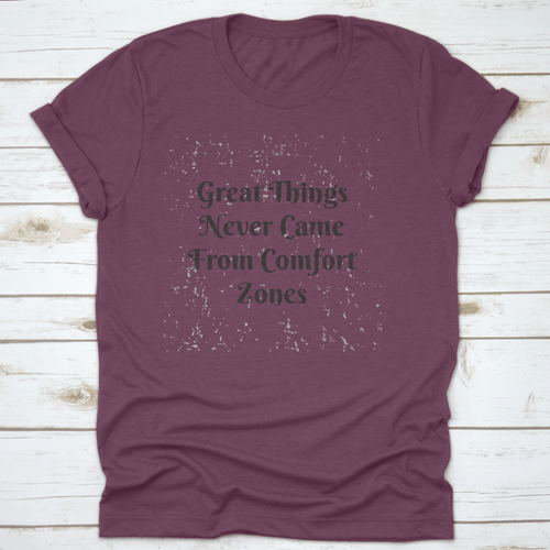 Great Things Never Came From Comfort Zones Vintage Design for T-Shirt